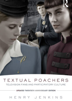 Textual Poachers: Television Fans and Participatory Culture eBook