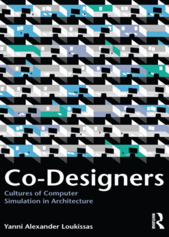 Co-Designers: Cultures of Computer Simulation in Architecture eBook
