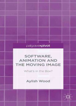 Software, Animation and the Moving Image: What's in the Box? eBook