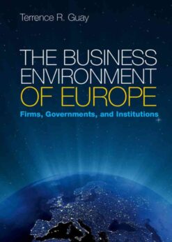 The Business Environment of Europe: Firms, Governments, and Institutions eBook