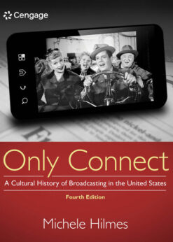 Only Connect: A Cultural History of Broadcasting in the United States, 4th Edition eBook