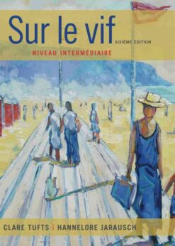 Sur le vif: Niveau intermediaire, 6th Edition eBook