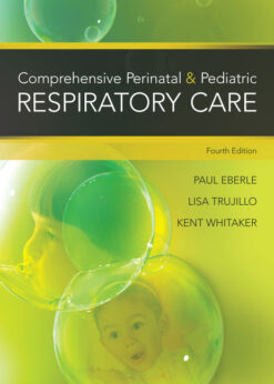 Comprehensive Perinatal & Pediatric Respiratory Care, 4th Edition eBook