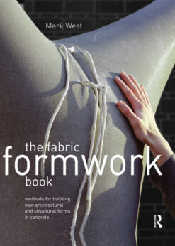 The Fabric Formwork Book: Methods for Building New Architectural and Structural Forms in Concrete eBook