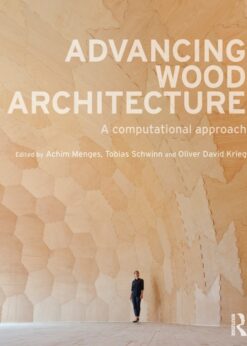 Advancing Wood Architecture: A Computational Approach eBook
