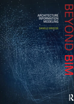 Beyond BIM: Architecture Information Modeling eBook