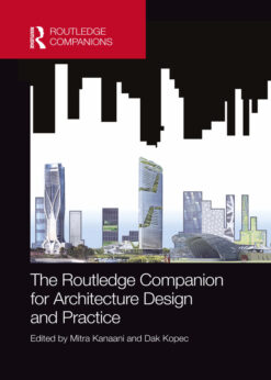 The Routledge Companion for Architecture Design and Practice: Established and Emerging Trends eBook