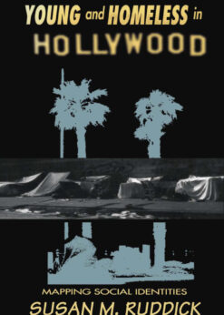 Young and Homeless In Hollywood: Mapping the Social Imaginary eBook