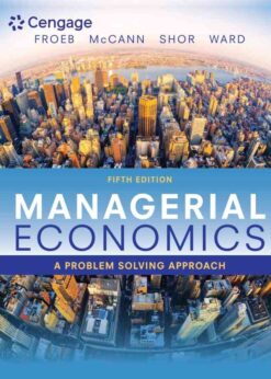 Managerial Economics: A Problem Solving Approach, 5th Edition eBook