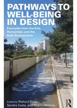 Pathways to Well-Being in Design: Examples from the Arts, Humanities and the Built Environment eBook