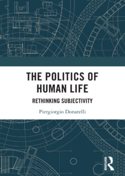 The Politics of Human Life: Rethinking Subjectivity eBook