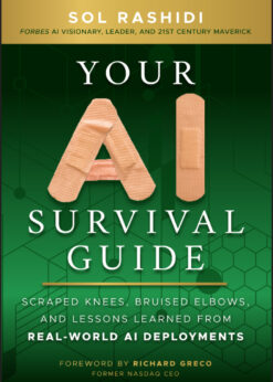 Your AI Survival Guide: Scraped Knees, Bruised Elbows, and Lessons Learned from Real-World AI Deployments eBook