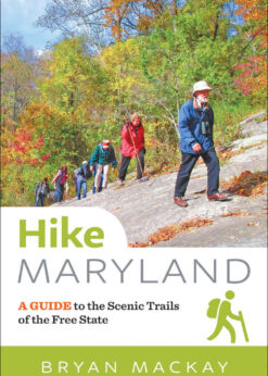 Hike Maryland: A Guide to the Scenic Trails of the Free State eBook