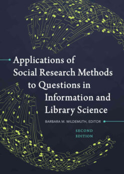 Applications of Social Research Methods to Questions in Information and Library Science, 2nd Edition eBook