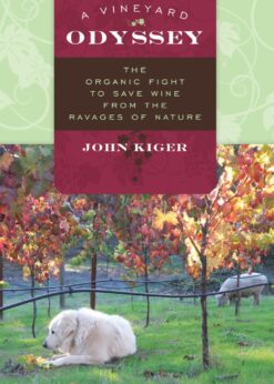 A Vineyard Odyssey: The Organic Fight to Save Wine from the Ravages of Nature eBook