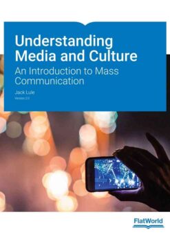 Understanding Media and Culture: An Introduction to Mass Communication v2.0 eBook