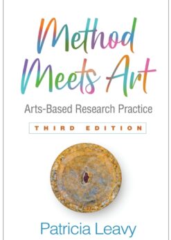 Method Meets Art: Arts-Based Research Practice, 3rd Edition eBook