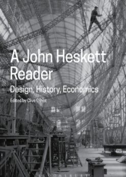 A John Heskett Reader: Design, History, Economics eBook