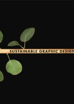 Sustainable Graphic Design: Principles and Practices eBook