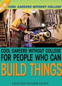 Cool Careers Without College for People Who Can Build Things: eBook