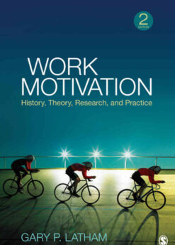 Work Motivation: History, Theory, Research, and Practice, 2nd Edition eBook