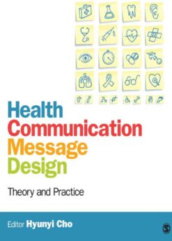 Health Communication Message Design: Theory and Practice eBook