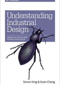 Understanding Industrial Design: Principles for UX and Interaction Design eBook