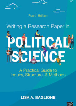 Writing a Research Paper in Political Science: A Practical Guide to Inquiry, Structure, and Methods, 4th Edition eBook