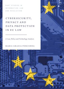 Cybersecurity, Privacy and Data Protection in EU Law: A Law, Policy and Technology Analysis eBook