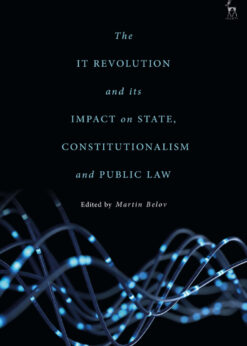 The IT Revolution and its Impact on State, Constitutionalism and Public Law eBook