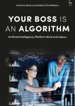 Your Boss Is an Algorithm: Artificial Intelligence, Platform Work and Labour eBook