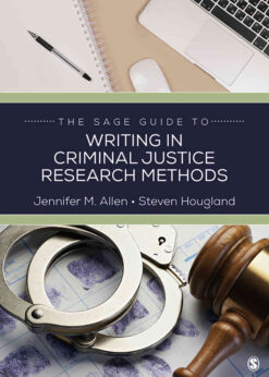 The SAGE Guide to Writing in Criminal Justice Research Methods, 1st Edition eBook