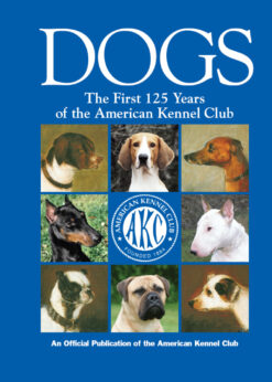 Dogs: The First 125 Years of the American Kennel Club eBook