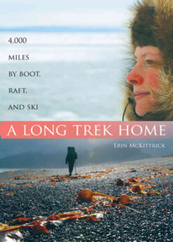 A Long Trek Home: 4,000 Miles by Boot, Raft, and Ski eBook