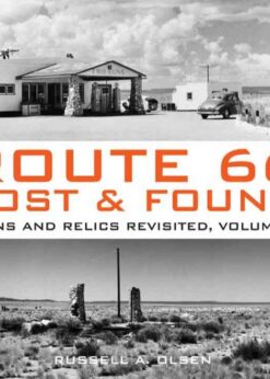 Route 66 Lost & Found: Mother Road Ruins and Relics: The Ultimate Collection eBook