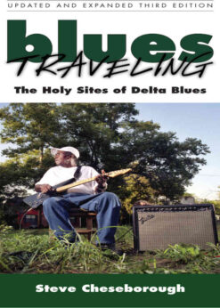 Blues Traveling: Holy Sites of Delta Blues eBook