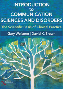 Introduction to Communication Sciences and Disorders: The Scientific Basis of Clinical Practice eBook