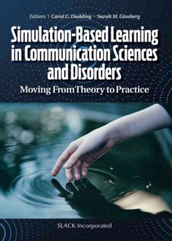 Simulation-Based Learning in Communication Sciences and Disorders: Moving From Theory to Practice eBook
