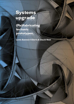 Systems Upgrade: (Re)Fabricating Tectonic Prototypes eBook