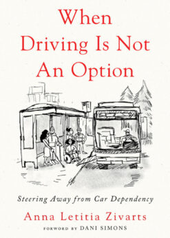When Driving Is Not an Option: Steering Away from Car Dependency eBook
