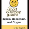 Wright's A Short & Happy Guide to Bitcoin, Blockchain, and Crypto eBook