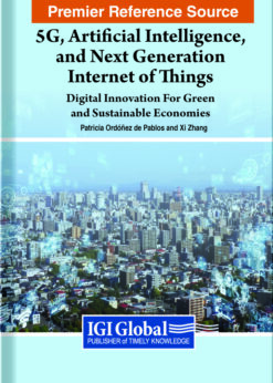 5G, Artificial Intelligence, and Next Generation Internet of Things: Digital Innovation for Green and Sustainable Economies eBook
