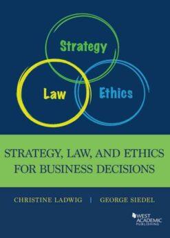 Ladwig and Siedel's Strategy, Law, and Ethics for Business Decisions, 1st Edition eBook
