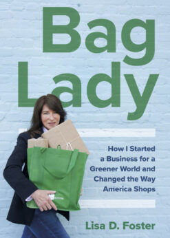 Bag Lady: How I Started a Business for a Greener World and Changed the Way America Shops eBook