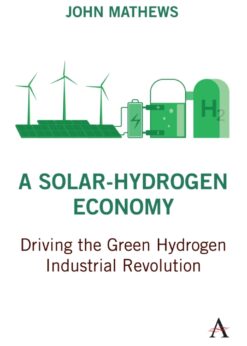 A Solar-Hydrogen Economy: Driving the Green Hydrogen Industrial Revolution eBook