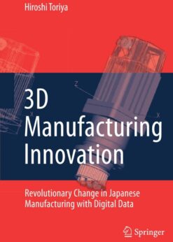 3D Manufacturing Innovation: Revolutionary Change in Japanese Manufacturing with Digital Data eBook