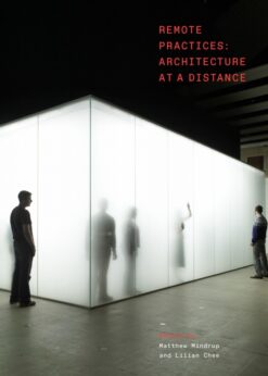 Remote Practices: Architecture at a Distance eBook