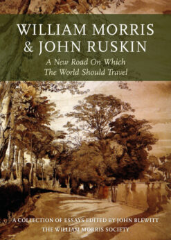 William Morris and John Ruskin: A New Road on Which the World Should Travel eBook