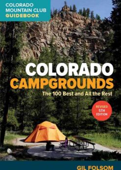 Colorado Campgrounds: The 100 Best and All the Rest eBook