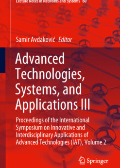 Advanced Technologies, Systems, and Applications III: Proceedings of the International Symposium on Innovative and Interdisciplinary Applications of Advanced Technologies (IAT), Volume 2 eBook